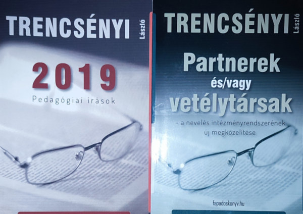 2db Trencsnyi Lszl knyv - 2019-Pedaggiai rsok, Partnerek s/vagy vetlytrsak