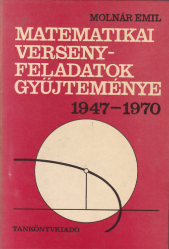 Matematikai versenyfeladatok gy�jtem�nye 1947-1970