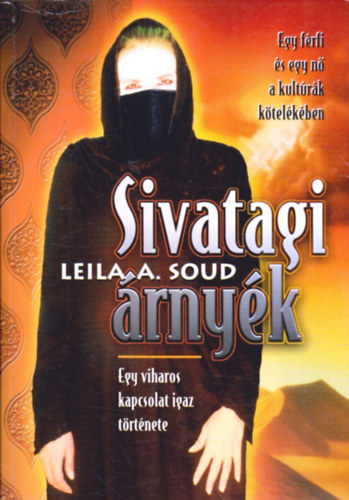 Leila A. Soud - Sivatagi rnyk - Egy viharos kapcsolat igaz trtnete