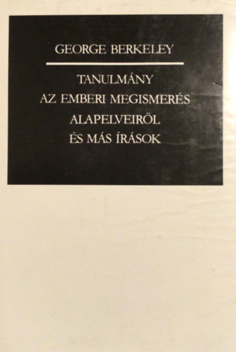 Tanulm�ny az emberi megismer�s alapelveir�l �s m�s �r�sok