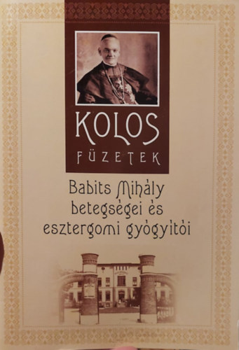 Babits Mihly betegsgei s esztergomi gygyti (Kolos fzetek)