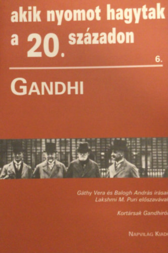 Gthy V.; Balogh A. - Akik nyomot hagytak a 20. szzadon 6. \\(Gandhi)