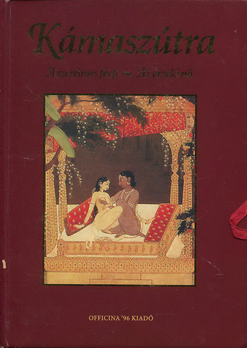 K�masz�tra (A szerelmes f�rfi-Az �rz�ki n�)