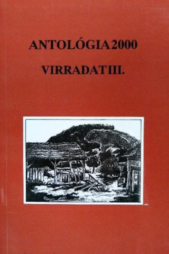 Oknyi Kiss Ferenc  (szerk.) - Antolgia 2000 - Virradat III.