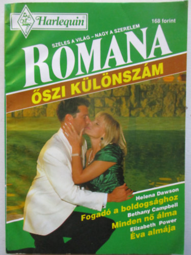Bethany Campbell, Elizabeth Power Helena Dawson - Romana 1993/4. �szi k�l�nsz�m (Fogad� a boldogs�ghoz + Minden n� �lma + �va alm�ja)