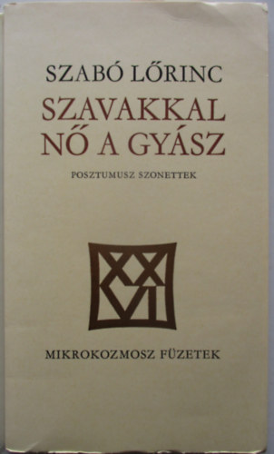 Szavakkal n� a gy�sz (Posztumusz szonettek)