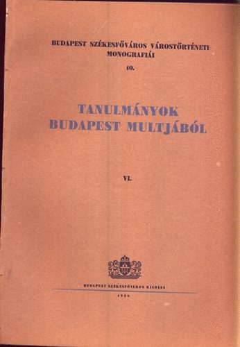 Tanulmnyok Budapest mltjbl VI.