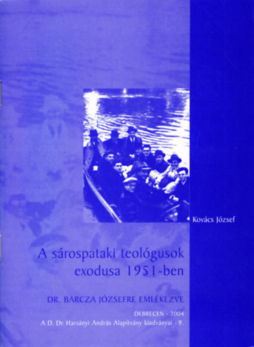 A srospataki teolgusok exodusa 1951-ben (Dr. Barcza Jzsefre emlkezve)