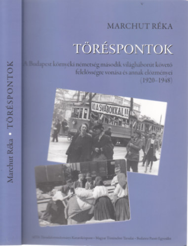 T�r�spontok (A Budapest k�rny�ki n�mets�g m�sodik vil�gh�bor�t k�vet� felel�ss�gre von�sa �s annak el�zm�nyei (1920-1948))