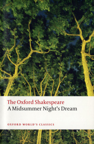 William Shakespeare - A Midsummer Night's Dream (The Oxford Shakespeare)