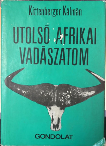 Kittenberger K�lm�n - Utols� afrikai vad�szaton