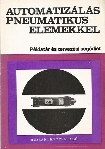 Automatizls pneumatikus elemekkel - Pldatr s tervezsi segdlet