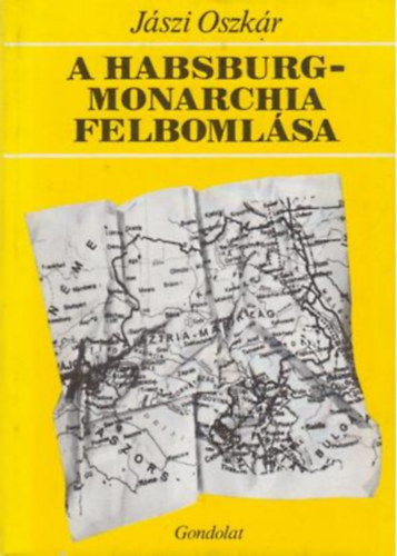 A Habsburg-monarchia felbomlsa