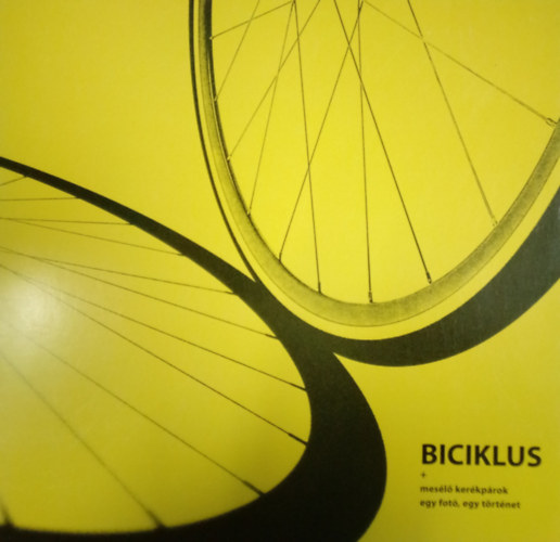 Biciklus - Mesl kerkprok: egy fot, egy trtnet