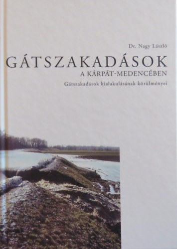 Gtszakadsok a Krpt-medencben - Gtszakadsok kialakulsnak krlmnyei