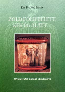 Zld fld felett, kk g alatt...