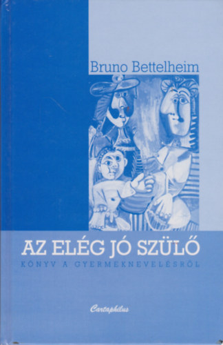 Bruno Bettelheim - Az elg j szl