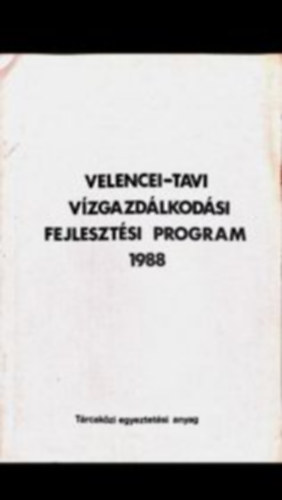Velencei-tavi v�zgazd�lkod�si fejleszt�si program 1988
