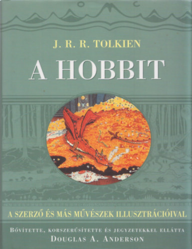A hobbit  - "Egyszer oda, aztn vissza" (A szerz s ms mvszek illusztrciival)