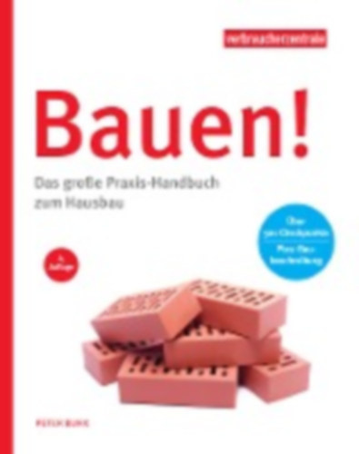 Bauen! - Das gro�e Praxis-Handbuch zum Hausbau