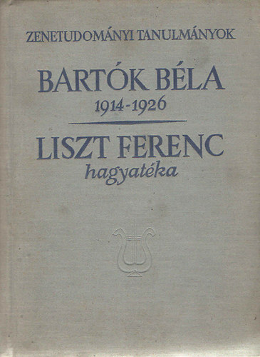 Bartk Bla 1914-1926  -  Liszt Ferenc hagyatka