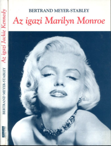 Bertrand Meyer-Stabley - 2 db  "Az igazi...."  k�tet: Az igazi Marilyn Monroe �s Az igazi Jackie Kennedy
