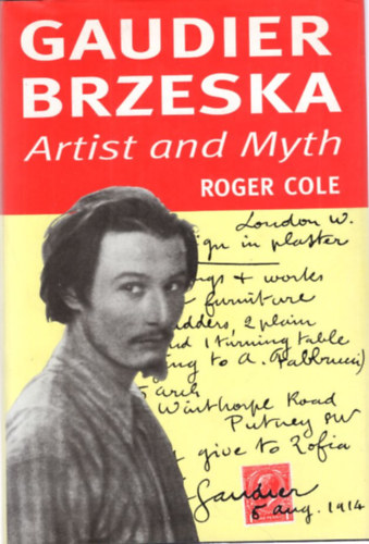 Gaudier Brzeska Artist and Myth