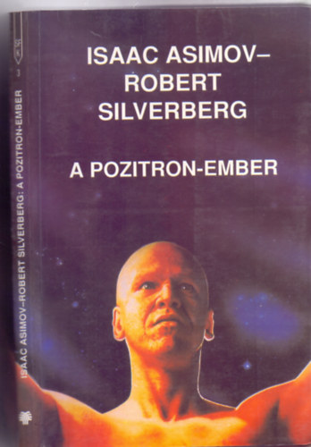 A pozitron-ember - Az emberr vls ra (A sci-fi klasszikusai)