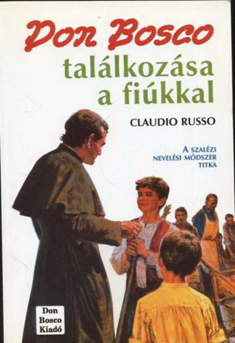 Don Bosco tallkozsa a fikkal - A szalzi nevelsi mdszer titka