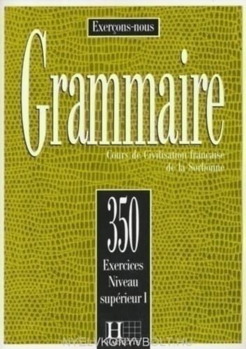 Grammaire 350 Exercices Niveau sup�rieur 1