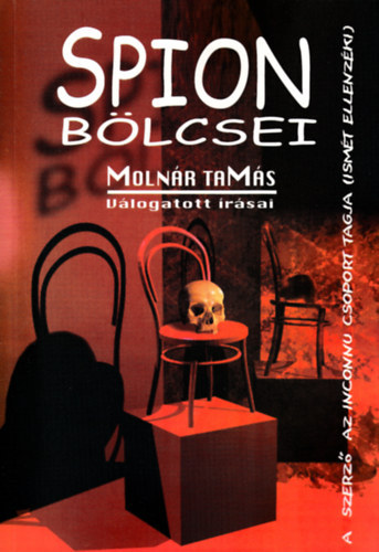 Spion b�lcsei (V�logat�s a Magyar Nemzetnek �s az asztalfi�knak �rt publicisztik�kb�l) (Dedik�lt)