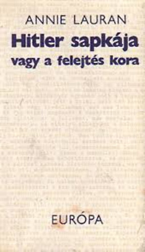 Annie Lauran - Hitler sapk�ja vagy a felejt�s kora