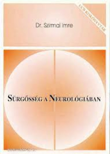 Dr. Szirmai Imre - Srgssg a Neurolgiban