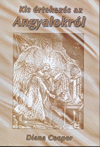 Kis �rtekez�s az angyalokr�l
