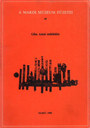 Giba Antal eml�k�l�s - A Mak�i M�zeum F�zetei 59