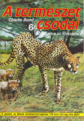 5 db "A TERMSZET CSODI" SOROZATBL. Az llatvilg kpekben: 4.+  5.+  6. szm + 2 db szmozatlan