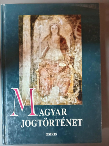 Magyar jogtörténet - Osiris tankönyvek; Javított kiadás