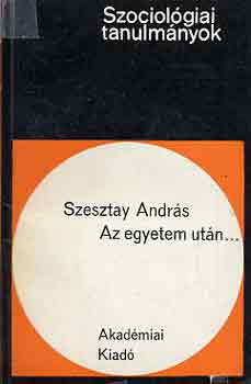 Az egyetem utn... (Szociolgiai tanulmnyok)