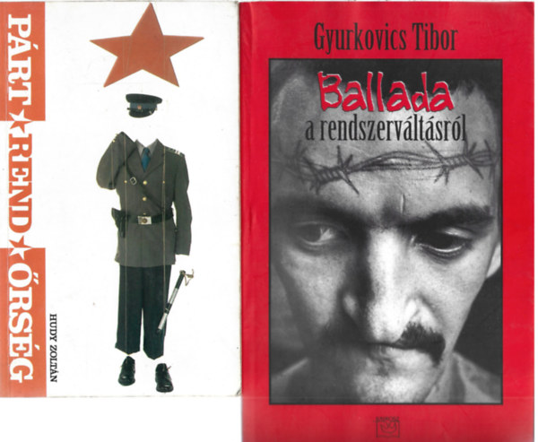 2 db k�nyv, Huudy Zolt�n: P�rt-Rend-�rs�g, Gyurkovics Tibor: Ballada a rendszerv�lt�sr�l