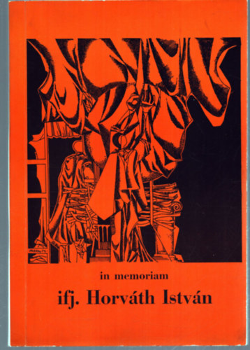 In memoriam ifj. Horvth Istvn - ifj. Horvth Istvn emlkezetre