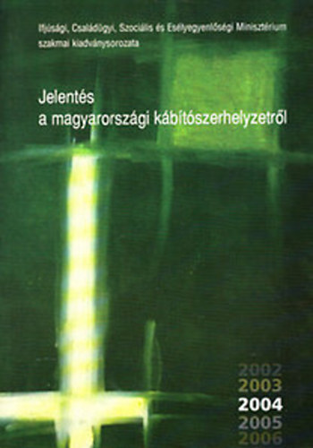 Nyrdy Adrienn  (szerk.) - Jelents a magyarorszgi kbtszerhelyzetrl 2004