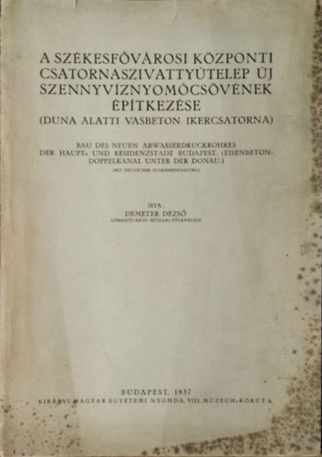 A Szkesfvrosi Kzponti Csatornaszivattytelep j szennyvznyomcsvnek ptkezse - Duna alatti vasbeton ikercsatorna