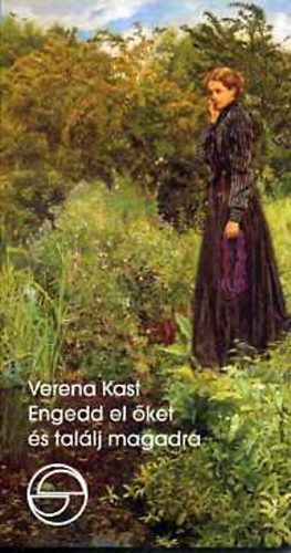 Verena Kast - Engedd el ket s tallj magadra
