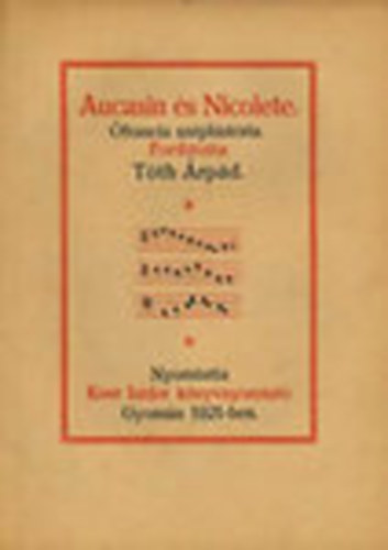 Tth rpd  (ford.) - Aucasin s Nicolete - francia szphistria (Reprint)
