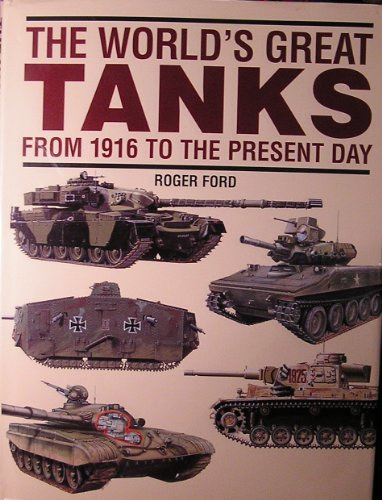 The World's Great Tanks - From 1916 to the present day