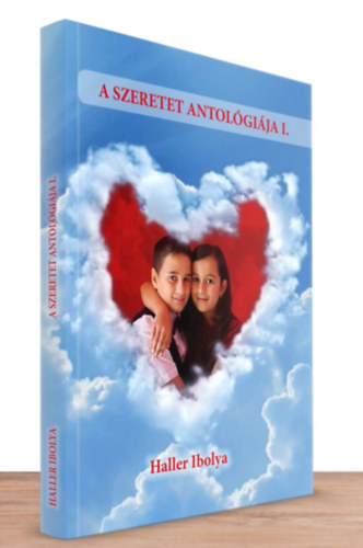A szeretet antol�gi�ja I-III. (Dedik�lt mind a h�rom k�tet)