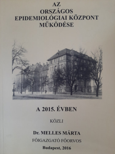 Dr. Melles Mrta - Az Orszgos Epidemiolgiai Kzpont mkdse a 2015. vben