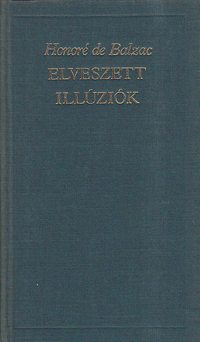 Honor de Balzac - Elveszett illzik (A vilgirodalom klasszikusai)