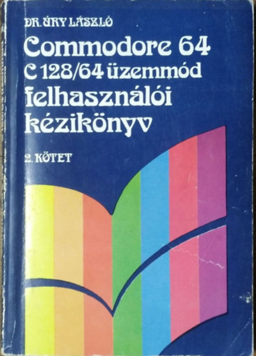 Commodore 64 C128/64 �zemm�d felhaszn�l�i k�zik�nyv 2. k�tet