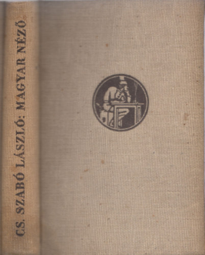 Magyar n�z� (Napl� az eur�pai v�ls�gr�l) - I. kiad�s